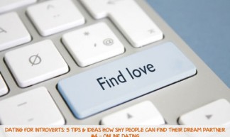 Dating For Introverts: 5 Tips & Ideas How Shy People Can Find Their Dream Partner - Online Dating - UrbaneWomenMag