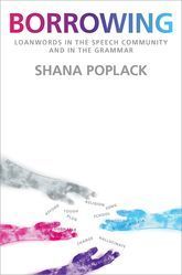 © Oxford OUP, cover Shana Poplack, Borrowing. Loanwords in the Speech Community and in the Grammar, 2018