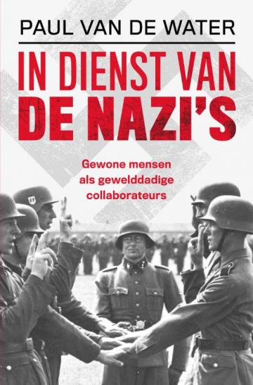 © Uitgeverij Omniboek. Boekomslag In dienst van de nazis, door Paul van de Water